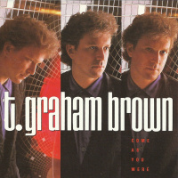 T. Graham Brown - Come As You Were